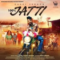100 Percent Jatti Gaggi Sekhon MP3 Song, 100 Percent Jatti Album