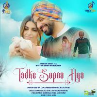 Tadke Supna Aya Jashan Singh MP3 Song, Tadke Supna Aya Album