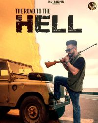 The Road To The Hell MJ Sidhu MP3 Song, The Road To The Hel Album