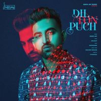 Dil To Puch Sukh Jay MP3 Song, Dil To Puch Album