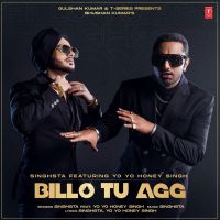 Billo Tu Agg Yo Yo Honey Singh, Singhsta MP3 Song, Billo Tu Agg Album