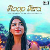 Roop Tera Suresh Kurana MP3 Song, Roop Tera Album