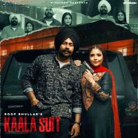 Kaala Suit Roop Bhullar MP3 Song, Kaala Suit Album