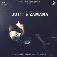 Jutti And Zamana Veet Baljit MP3 Song, Jutti And Zamana Album
