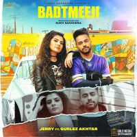 Badtmeeji Jerry, Gurlez Akhtar MP3 Song, Badtmeeji Album