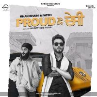 Proud To Be Desi Khan Bhaini, Fateh MP3 Song, Proud To Be Desi Album