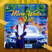 Mere Wala Jatt ArshOye MP3 Song, Mere Wala Jatt Album