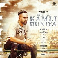 Kamli Duniya Raj Dhillon MP3 Song, Kamli Duniya Album