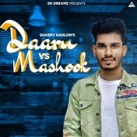 Daaru Vs Mashook Sharry Kahlon MP3 Song, Daaru Vs Mashook Album