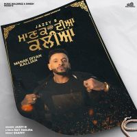 Manak Diyan Kallian Jazzy B MP3 Song, Manak Diyan Kallian Album