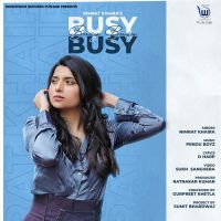 Busy Busy Nimrat Khaira MP3 Song, Busy Busy Album