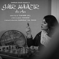 Gair Haazir Simiran Kaur Dhadli MP3 Song, Gair Haazir Album