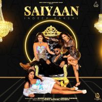 Saiyaan Indeep Bakshi, Renuka Panwar MP3 Song, Saiyaan Album