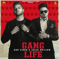Gang Life Gur Sidhu MP3 Song, Gang Life Album