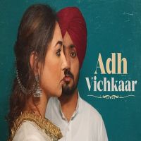 Adh Vichkaar Manavgeet Gill MP3 Song, Adh Vichkaar Album