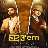 Ask Them Gippy Grewal, Karan Aujla MP3 Song, Ask Them Album
