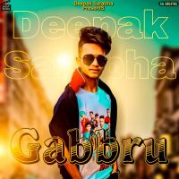 Gabbru Deepak Sarabha MP3 Song, Gabbru Album