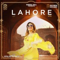 Lahore Sarika Gill MP3 Song, Lahore Album