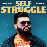 Self Struggle Manny Bawa MP3 Song, Self Struggle Album