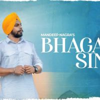 Bhagat singh sardar Mandeep Nagra MP3 Song, Bhagat singh sardar Album