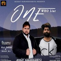 One Who Liar Akshay Nawanshahriya, Rap Empire, Ikram Ali MP3 Song, One Who Liar Album