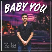 Baby You Rahul Jaiswal MP3 Song, Baby You Album