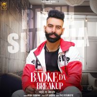 Badke Da Breakup Rishi Sharma MP3 Song, Badke Da Breakup Album
