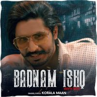 Badnam Ishq Korala Maan MP3 Song, Badnam Ishq Album