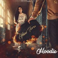Hoodie Ghai Tera MP3 Song, Hoodie Album