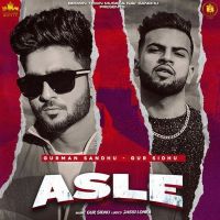Asla Gur Sidhu, Gurman Sandhu MP3 Song, Asla Album