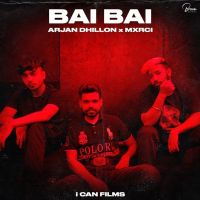 Bai Bai (Full Song) Arjan Dhillon MP3 Song, Bai Bai (Full Song) Album