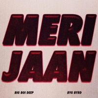Meri Jaan Big Boi Deep MP3 Song, Meri Jaan Album
