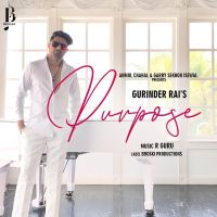 Purpose Gurinder Rai MP3 Song, Purpose Album
