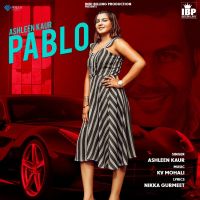 Pablo Ashleen Kaur, Indi Billing MP3 Song, Pablo Album