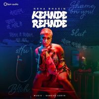 Kehnde Rehnde Neha Bhasin MP3 Song, Kehnde Rehnde Album