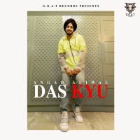 Das Kyu Avvy Dhaliwal, Angad Aliwal MP3 Song, Das Kyu Album