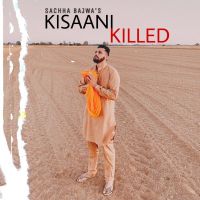 Kisaani Killed Sachha Bajwa MP3 Song, Kisaani Killed Album
