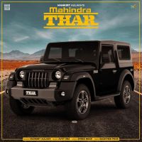 Mahindra Thar Mankirt Aulakh, Shree Brar MP3 Song, Mahindra Thar Album
