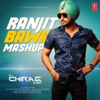 Ranjit Bawa Mashup Ranjit Bawa, DJ Chirag Dubai MP3 Song, Ranjit Bawa Mashup Album