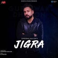 Jigra Gursewak Dhillon MP3 Song, Jigra Album