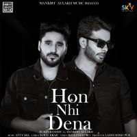 Hon Nhi Dena Mankirt Aulakh, Bobby Sandhu MP3 Song, Hon Nhi Dena Album