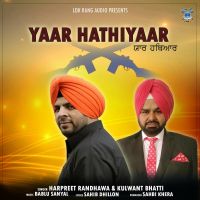 Yaar Hathiyaar Harpreet Randhawa, Kulwant Bhatti MP3 Song, Yaar Hathiyaar Album