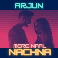 Mere Naal Nachna Arjun MP3 Song, Mere Naal Nachna Album