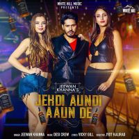 Jehdi Aundi Aaun De Jeewan Khanna MP3 Song, Jehdi Aundi Aaun De Album