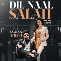 Dil Naal Salah Gurlej Akhtar, Sajjan Adeeb MP3 Song, Dil Naal Salah Album