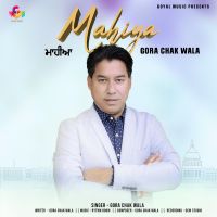 Mahiya Gora Chak Wala MP3 Song, Mahiya Album