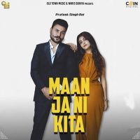Maan Ja Ni Kita Prateek Singh Rai MP3 Song, Maan Ja Ni Kita Album