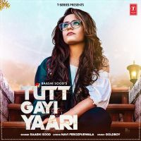 Tutt Gayi Yaari Raashi Sood MP3 Song, Tutt Gayi Yaari Album