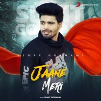 Jaane Meri Sumit Goswami MP3 Song, Jaane Meri Album