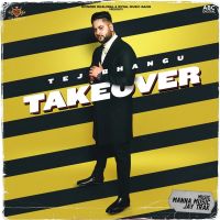 Low Feel Tej Bhangu MP3 Song, Takeover Album